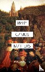 Sharpe, Matthew (Deakin University - Why Camus Matters