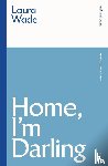 Wade, Laura (Author) - Home, I'm Darling