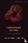  - Unschooled Futures
