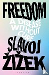 Zizek, Slavoj (Birkbeck Institute for Humanities - Freedom