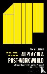 Fleck, Micah J. (Columbia University - At Play in a Post-Work World