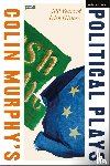 Murphy, Colin - Colin Murphy's Political Plays