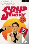 Stacey, Jack Michael, Howell, Matthew - Spy Movie: The Play!
