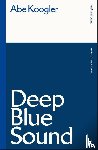 Koogler, Abe (Bennington College - Deep Blue Sound