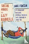 Fenton, Jane (University of Dundee - Social Work for Lazy Radicals
