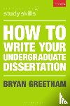 Greetham, Bryan (University of Durham - How to Write Your Undergraduate Dissertation