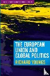 Youngs, Richard (Bruxelles - The European Union and Global Politics
