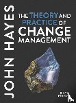Hayes, John (Leeds University - The Theory and Practice of Change Management