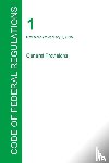 Office of the Federal Register (Cfr) - CFR 1, General Provisions, January 01, 2015 (Volume 1 of 1)