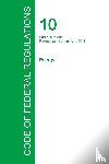 Office of the Federal Register - Code of Federal Regulations Title 10, Volume 4, January 1, 2015