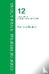Office of the Federal Register - Code of Federal Regulations Title 12, Volume 7, January 1, 2015
