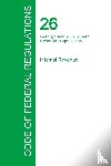 Office of the Federal Register - Code of Federal Regulations Title 26, Volume 15, April 1, 2015