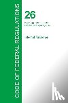 Office of the Federal Register - Code of Federal Regulations Title 26, Volume 7, April 1, 2015