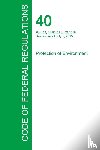 Office of the Federal Register - Code of Federal Regulations Title 40, Volume 3, July 1, 2015