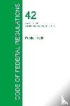 Office of the Federal Register - Code of Federal Regulations Title 42, Volume 1, October 1, 2015