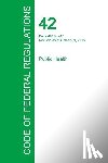 Office of the Federal Register - Code of Federal Regulations Title 42, Volume 2, October 1, 2015