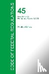 Office of the Federal Register - Code of Federal Regulations Title 45, Volume 2, October 1, 2015