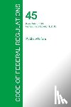 Office of the Federal Register - Code of Federal Regulations Title 45, Volume 3, October 1, 2015