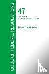 Office of the Federal Register - Code of Federal Regulations Title 47, Volume 4, October 1, 2015