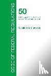 Office of the Federal Register - Code of Federal Regulations Title 50, Volume 4, October 1, 2015