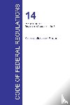 Office of the Federal Register - Code of Federal Regulations Title 14, Volume 5, January 1, 2016