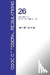 Office of the Federal Register (Cfr) - CFR 26, Parts 300 to 499, Internal Revenue, April 01, 2016 (Volume 20 of 22)