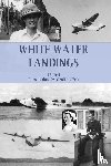 Pett, J M, Pett, Geoffrey - White Water Landings