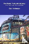 Anderson, Carl - The Music Products Industry: A Textbook for Music Business Students