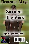 Roche, Joseph - Savage Fighters: Element Mage