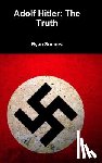 Somers, Ryan - Adolf Hitler: the Truth