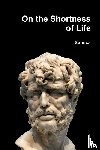 Seneca - On the Shortness of Life