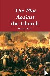 Pinay, Maurice - The Plot Against the Church