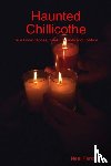Parks, Neal - Haunted Chillicothe: True Ghost Stories, Tales, Legends and Folklore