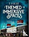 Lukas, Scott A. - A Reader in Themed and Immersive Spaces