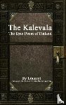 Lonnrot - The Kalevala: the Epic Poem of Finland