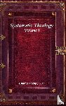 Hodge, Charles - Systematic Theology Volume I
