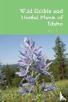 Vizgirdas, Ray - Wild Edible and Useful Plants of Idaho