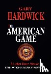 Hardwick, Gary - Hardwick, G: American Game