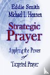 Smith, Eddie, Hennen, Michael L - Strategic Prayer