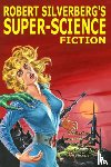 Silverberg, Robert - Robert Silverberg's Super-Science Fiction