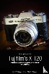 Phillips, Tony - The Complete Guide to Fujifilm's X-T20 (B&W Edition)