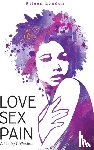 London, Aileen - Love Sex Pain: A Poetry Collection