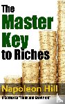 Hill, Napoleon - The Master Key to Riches - A Sequel to Think and Grow Rich