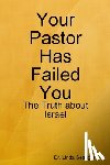 Searight, Dr Linda - Your Pastor Has Failed You