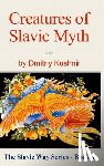 Kushnir, Dmitriy - Creatures of Slavic Myth