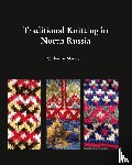Maslova, Catherine - Knitting in North Russia