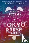 Cohn, Rachel - My Almost Flawless Tokyo Dream Life