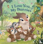 Disney Books - Disney Bunnies: I Love You, My Bunnies