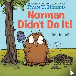 Higgins, Ryan T. - Norman Didn't Do It!