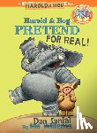 Santat, Dan, Willems, Mo - Harold & Hog Pretend For Real! (Elephant & Piggie Like Reading!)